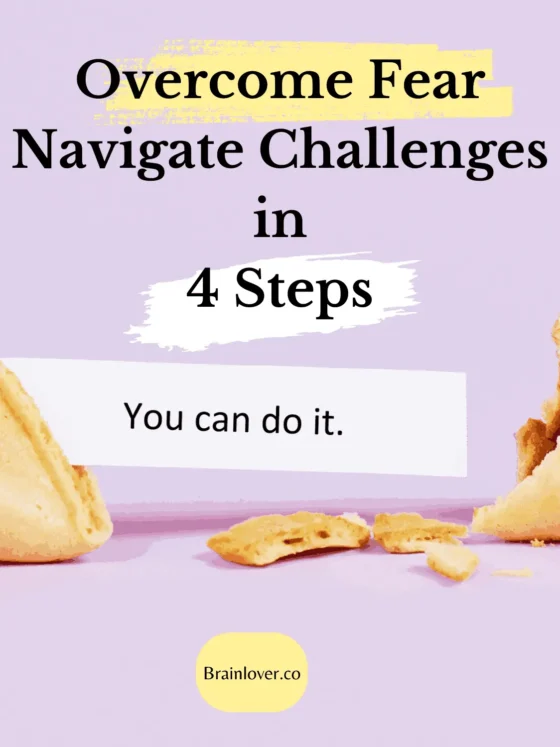 How to Use a Growth Mindset to Overcome Fear and Navigate Challenges.